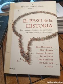 Libros: El Peso de la Historia Leventhal, Michael tiempo de historia Eric hobsbawm Mary beard Antony beevor